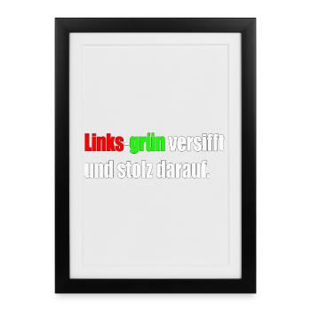 Left-green filthy and proud of it. - Framed poster (27 × 37 cm) - black - Front