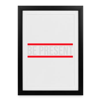 Be present at the moment here and now Quote Text - Framed poster (27 × 37 cm) - black - Front
