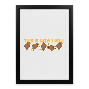 This Is How I Roll Kiwi Bird New Zealand - Framed poster (27 × 37 cm) - black - Front