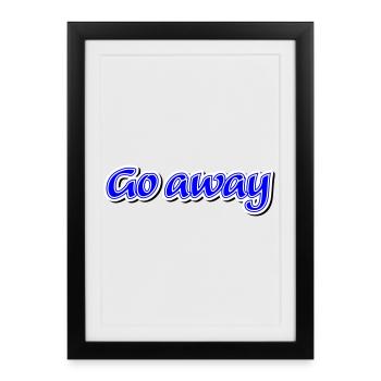 Go away Claim - Vectorgraphic - Framed poster (27 × 37 cm) - black - Front