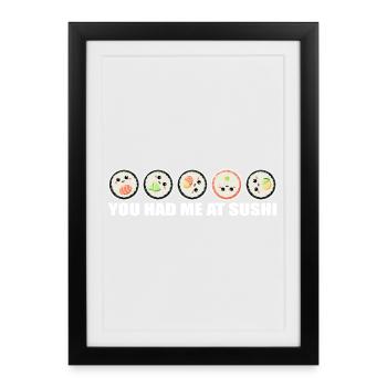 Sushi Rolls Vous m’avez eu chez Sushi Spruch lustig - Affiche encadrée (27 × 37 cm) - noir - Devant