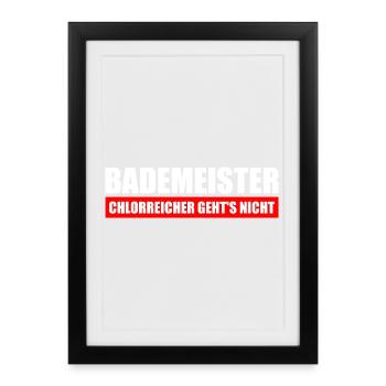 Bademeister chlorreicher geht's nicht - Gerahmtes Poster (27 × 37 cm) - Schwarz - Vorne