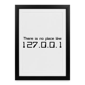 There is no place like 127.0.0.1 (localhost) - Framed poster (27 × 37 cm) - black - Front