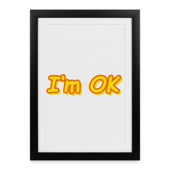I'm OK - Framed poster (27 × 37 cm) - black - Front