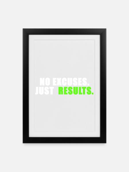 No excuses. Just results. - Framed poster (27 × 37 cm) - black