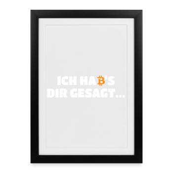 Ich habs dir ja gesagt Bitcoin Crypto - Gerahmtes Poster (27 × 37 cm) - Schwarz - Vorne