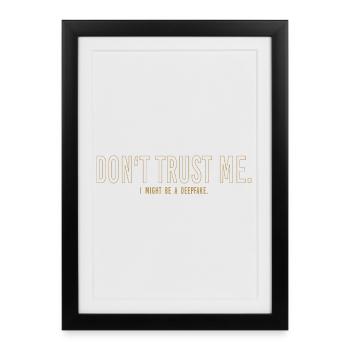 Don't trust me. I might be a deepfake. - Framed poster (27 × 37 cm) - black - Front