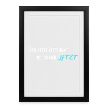 The best time is always now - Framed poster (27 × 37 cm) - black - Front
