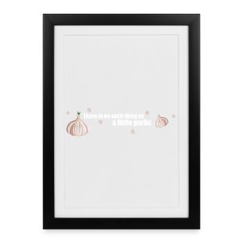 There is no such thing as a little garlic - Framed poster (27 × 37 cm) - black - Front