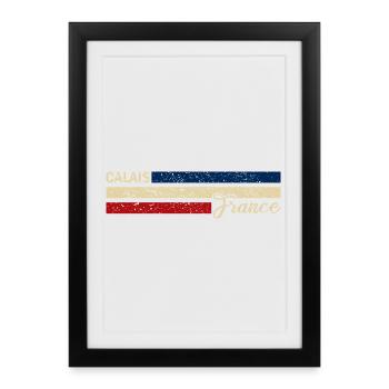 France - Calais - France - Drapeau - Rayures - Affiche encadrée (27 × 37 cm) - noir - Devant