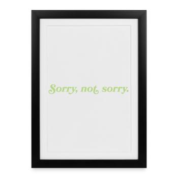 Sorry, not sorry – Cheeky Attitude - Framed poster (27 × 37 cm) - black - Front