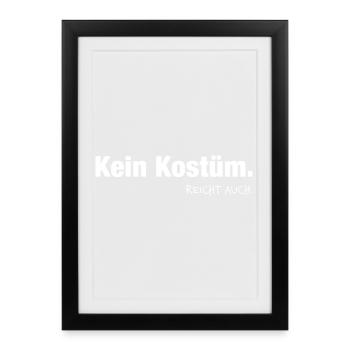 No costume. That's enough. Carnival Carnival Saying - Framed poster (27 × 37 cm) - black - Front