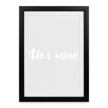 He's mine – handwritten calligraphy - Framed poster (27 × 37 cm) - black - Front