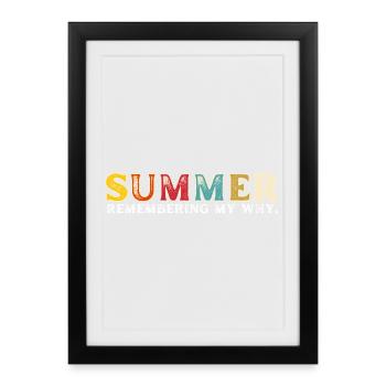 Funny Summer Break Quote Remembering My Why - Framed poster (27 × 37 cm) - black - Front