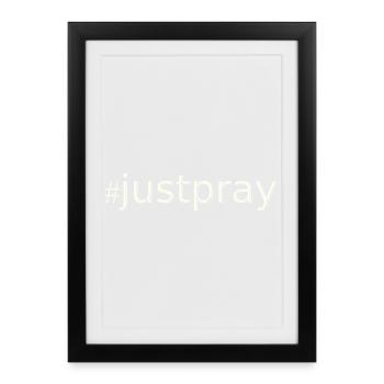 NEW --- #JustPray:  For Everyone! - Framed poster (27 × 37 cm) - black - Front