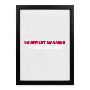 Equipment Manager - Gerahmtes Poster (27 × 37 cm) - Schwarz - Vorne