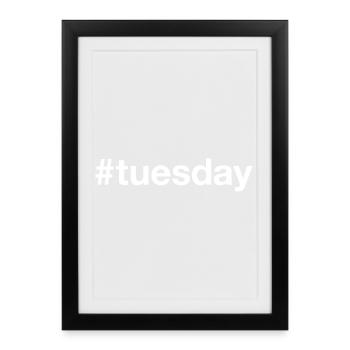 TUESDAY Hashtag - Framed poster (27 × 37 cm) - black - Front