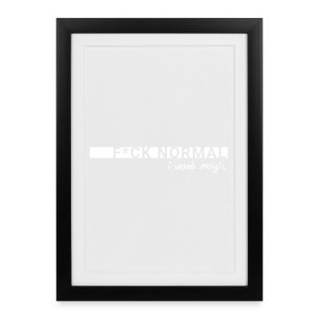 de normal – Je veux de la magie - Affiche encadrée (27 × 37 cm) - noir - Devant