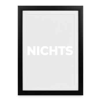 Nothing - just nothing | Nothing at all | Gift - Framed poster (27 × 37 cm) - black - Front