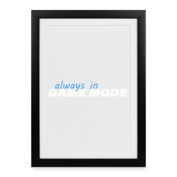 TOUJOURS EN MODE JEU - Affiche encadrée (27 × 37 cm) - noir - Devant