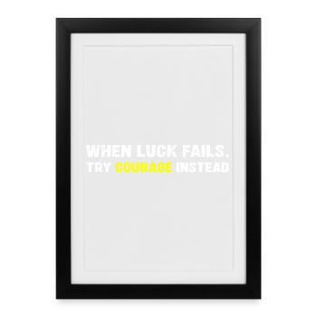 Courage Over Luck Typographie - Affiche encadrée (27 × 37 cm) - noir - Devant