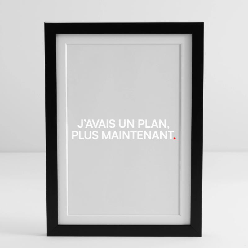 J’avais un plan plus maintenant humour Affiche encadrée (27 × 37 cm)