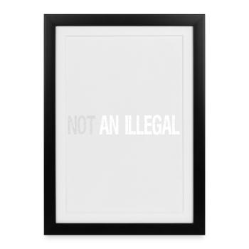 Not An Illegal – Bold Statement Design - Framed poster (27 × 37 cm) - black - Front