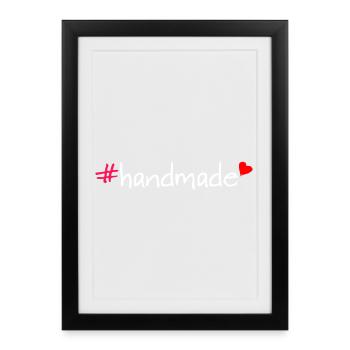Handmade Hashtag Saying T-Shirt - Framed poster (27 × 37 cm) - black - Front