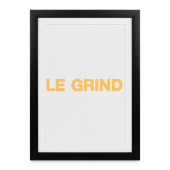 Le Grind – Motivation Statement Design Fan - Framed poster (27 × 37 cm) - black - Front