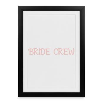 Bride Crew Wedding Party Crew (Équipage de mariage de mariée) - Affiche encadrée (27 × 37 cm) - noir - Devant