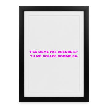 T’es Même Pas Assuré - Affiche encadrée (27 × 37 cm) - noir - Devant