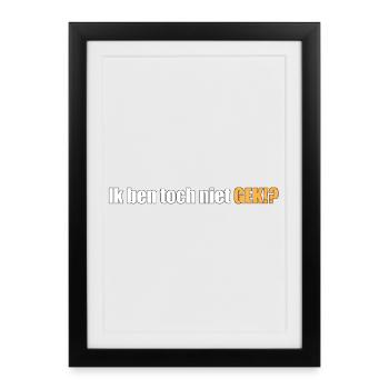 Je ne suis pas fou, n’est-ce pas !? - Affiche encadrée (27 × 37 cm) - noir - Devant