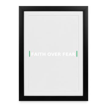 Faith Over Fear Bold Lettering - Framed poster (27 × 37 cm) - black - Front