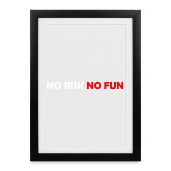 No Risk No Fun - Framed poster (27 × 37 cm) - black - Front