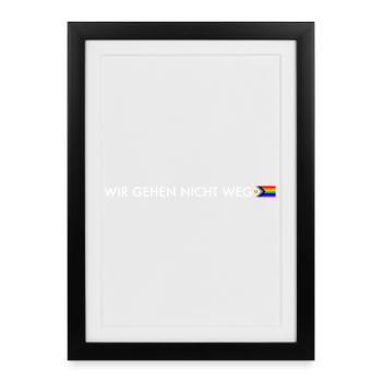 Nous ne partirons pas – Déclaration de fierté du progrès - Affiche encadrée (27 × 37 cm) - noir - Devant