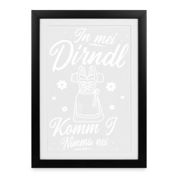 In Mei Dirndl Komm I Nimma Nei - Gerahmtes Poster (27 × 37 cm) - Schwarz - Vorne