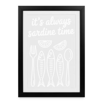 it's always sardine time - Framed poster (27 × 37 cm) - black - Front