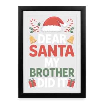Dear Santa My Brother Did It - Framed poster (27 × 37 cm) - black - Front