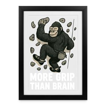 More Grip Than Brain – Gorilla bouldering - Framed poster (27 × 37 cm) - black - Front