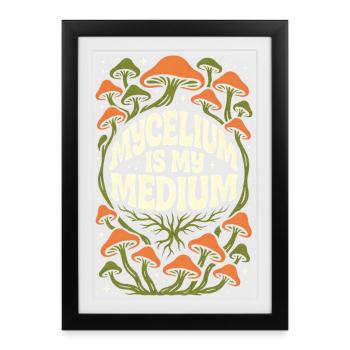 Mycelium Is My Medium | Mycology Fungi - Framed poster (27 × 37 cm) - black - Front
