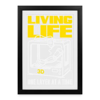 3D Printing Life Layer by Layer Printer - Framed poster (27 × 37 cm) - black - Front