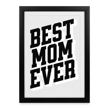 Best Mom Ever Bold 3D Typography - Gerahmtes Poster (27 × 37 cm) - Schwarz - Vorne