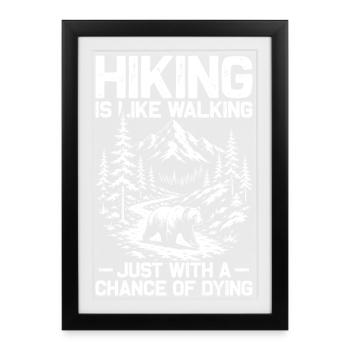 La randonnée, c’est comme marcher Randonnée en montagne Alpinisme - Affiche encadrée (27 × 37 cm) - noir - Devant