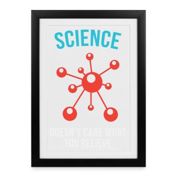 Science - Doesn't Care What You Believe - Framed poster (27 × 37 cm) - black - Front