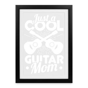 Just a cool guitar mom - Framed poster (27 × 37 cm) - black - Front