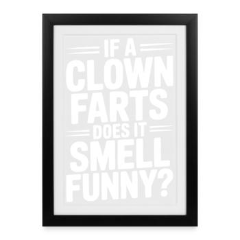 Si un clown pète, ça sent drôle ? - Affiche encadrée (27 × 37 cm) - noir - Devant