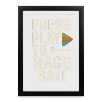 Press Play to Rage Bait, Funny Saying  - Framed poster (27 × 37 cm) - black - Front
