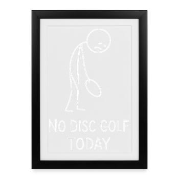 Pas de disc golf aujourd’hui : Une idée de cadeau sportif humoristique - Affiche encadrée (27 × 37 cm) - noir - Devant