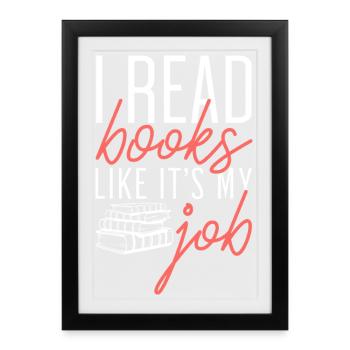 Read Books Like It's My Job - Framed poster (27 × 37 cm) - black - Front