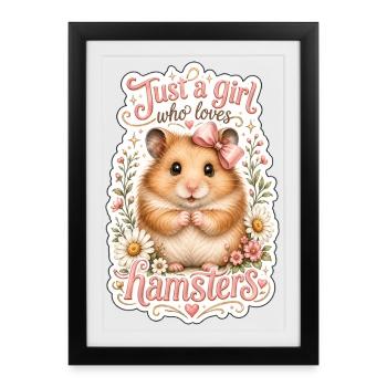 Just a girl who loves Hamsters - Framed poster (27 × 37 cm) - black - Front